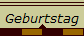 Geburtstag